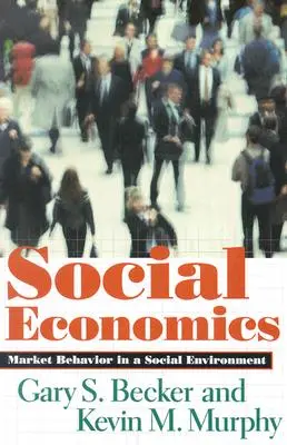 L'économie sociale : Le comportement du marché dans un environnement social - Social Economics: Market Behavior in a Social Environment