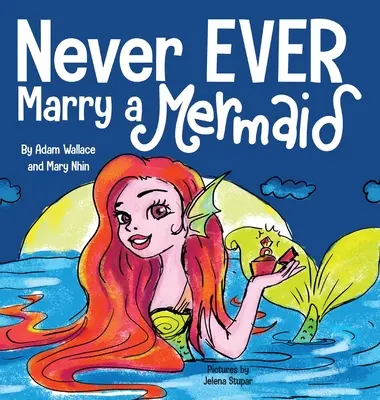 Ne jamais épouser une sirène - Never EVER Marry a Mermaid