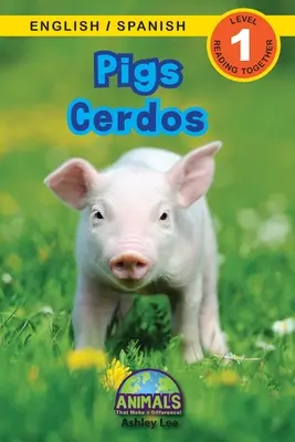Pigs / Cerdos : Bilingue (anglais / espagnol) (Ingls / Espaol) Les animaux qui font la différence ! (Lecteurs engagés, niveau 1) - Pigs / Cerdos: Bilingual (English / Spanish) (Ingls / Espaol) Animals That Make a Difference! (Engaging Readers, Level 1)