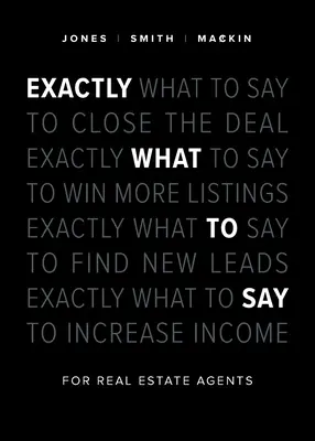 Exactement ce qu'il faut dire : Pour les agents immobiliers - Exactly What to Say: For Real Estate Agents