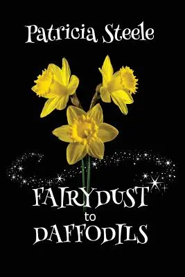 De la poussière de fée aux jonquilles : A Memoir : Une enfant atteinte de mucoviscidose et les choix de sa mère - Fairydust to Daffodils: A Memoir: A child with Cystic Fibrosis and her mother's choices