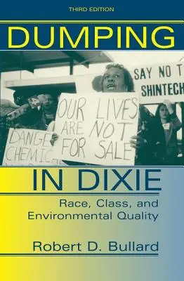Dumping In Dixie : Race, classe et qualité de l'environnement, troisième édition - Dumping In Dixie: Race, Class, And Environmental Quality, Third Edition