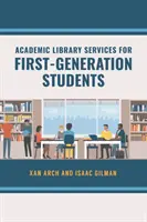 Services de bibliothèque universitaire pour les étudiants de première génération - Academic Library Services for First-Generation Students