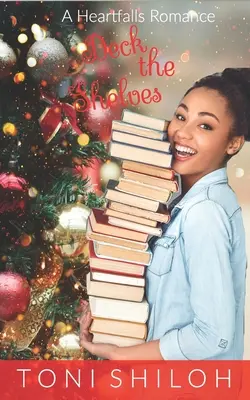 Décorer les étagères : Un roman d'amour - Deck the Shelves: A Heartfalls Romance