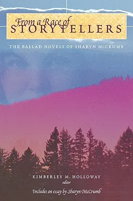 D'une race de conteurs : Essais sur les romans ballades de Sharyn McCrumb - From a Race of Storytellers: Essays on the Ballad Novels of Sharyn McCrumb