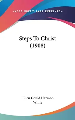 Les étapes vers le Christ (1908) - Steps to Christ (1908)