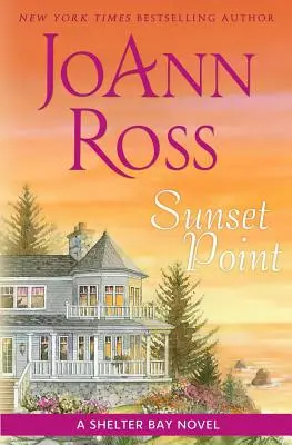 Sunset Point : Un roman de Shelter Bay - Sunset Point: A Shelter Bay Novel