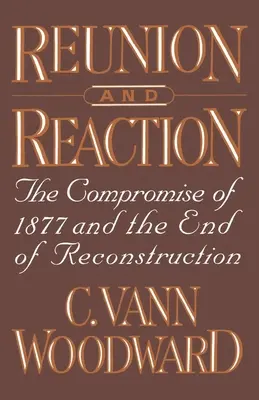 Réunion et réaction : Le compromis de 1877 et la fin de la reconstruction - Reunion and Reaction: The Compromise of 1877 and the End of Reconstruction