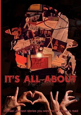 It's all about L.O.V.E. : Michael Jackson stories you were never meant to read - It's all about L.O.V.E.: Michael Jackson stories you were never meant to read