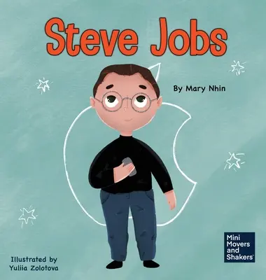 Steve Jobs : Un livre pour enfants sur la façon de changer le monde - Steve Jobs: A Kid's Book About Changing the World