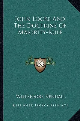 John Locke et la doctrine de la règle de la majorité - John Locke and the Doctrine of Majority-Rule