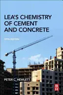 Lea's Chemistry of Cement and Concrete (Chimie du ciment et du béton) - Lea's Chemistry of Cement and Concrete