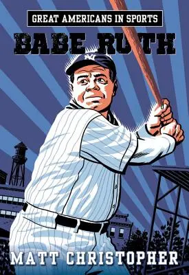 Les grands Américains dans le sport : Babe Ruth - Great Americans in Sports: Babe Ruth