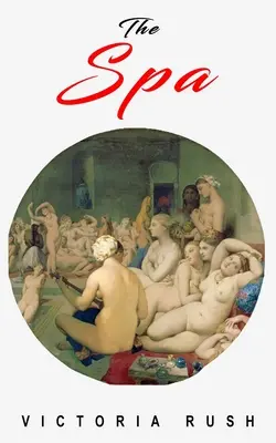 Le Spa : Une aventure érotique - The Spa: An Erotic Adventure