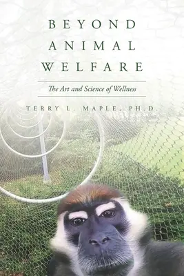 Au-delà du bien-être animal : L'art et la science du bien-être - Beyond Animal Welfare: The Art and Science of Wellness