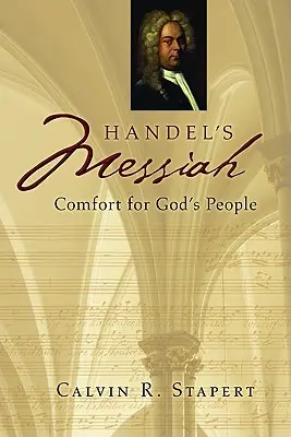 Le Messie de Haendel : Réconfort pour le peuple de Dieu - Handel's Messiah: Comfort for God's People