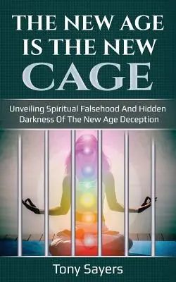The New Age Is the New Cage : Unveiling Spiritual Falsehood and Hidden Darkness of the New Age Deception (Le Nouvel Âge est la nouvelle cage : dévoiler les mensonges spirituels et les ténèbres cachées de la tromperie du Nouvel Âge). - The New Age Is the New Cage: Unveiling Spiritual Falsehood and Hidden Darkness of the New Age Deception.