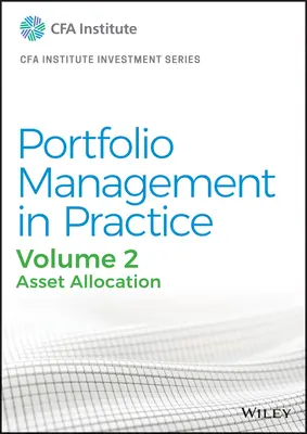 Gestion de portefeuille en pratique, Volume 2 : Allocation d'actifs - Portfolio Management in Practice, Volume 2: Asset Allocation
