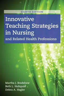 Stratégies d'enseignement innovantes dans les soins infirmiers et les professions de santé connexes - Innovative Teaching Strategies in Nursing and Related Health Professions