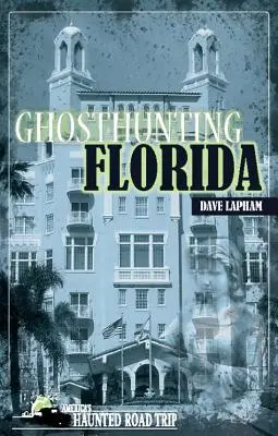 Chasse aux fantômes en Floride - Ghosthunting Florida