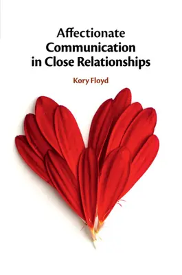 La communication affectueuse dans les relations étroites - Affectionate Communication in Close Relationships