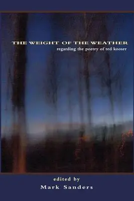 Le poids du temps : A propos de la poésie de Ted Kooser - The Weight of the Weather: Regarding the Poetry of Ted Kooser