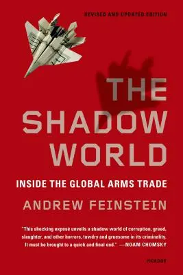 Le monde de l'ombre : A l'intérieur du commerce mondial des armes - The Shadow World: Inside the Global Arms Trade