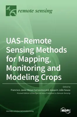Méthodes de télédétection UAS pour la cartographie, la surveillance et la modélisation des cultures - UAS-Remote Sensing Methods for Mapping, Monitoring and Modeling Crops