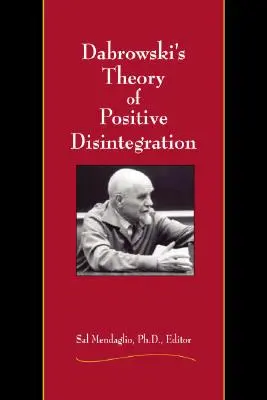 La théorie de la désintégration positive de Dabrowski - Dabrowski's Theory of Positive Disintegration