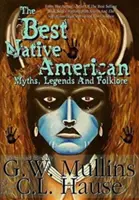 Les meilleurs mythes, légendes et folklore amérindiens - The Best Native American Myths, Legends, and Folklore