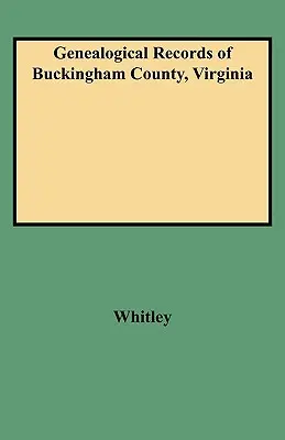 Archives généalogiques du comté de Buckingham, Virginie - Genealogical Records of Buckingham County, Virginia