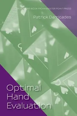 Évaluation optimale de la main : Un livre d'honneur de Master Point Press - Optimal Hand Evaluation: An Honors Book from Master Point Press