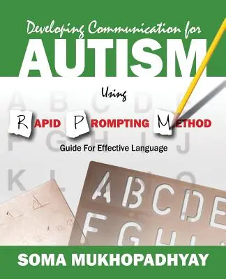 Développer la communication chez les autistes en utilisant la méthode des messages rapides : Guide pour un langage efficace - Developing Communication for Autism Using Rapid Prompting Method: Guide for Effective Language