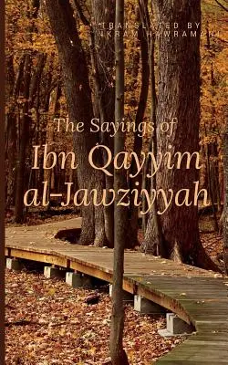 Les paroles d'Ibn Qayyim al-Jawziyyah - The Sayings of Ibn Qayyim al-Jawziyyah