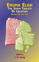 Enuma Elish : Les sept tablettes de la création Volumes 1 et 2 reliés ensemble - Enuma Elish: The Seven Tablets of Creation Volumes 1 and 2 bound together