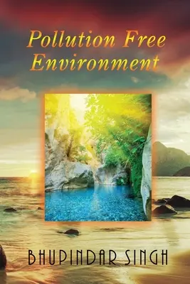 Un environnement sans pollution - Pollution Free Environment