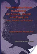 International Handbook of Animal Abuse and Cruelty : Theory, Research, and Application (Manuel international sur la maltraitance et la cruauté envers les animaux : théorie, recherche et application) - International Handbook of Animal Abuse and Cruelty: Theory, Research, and Application