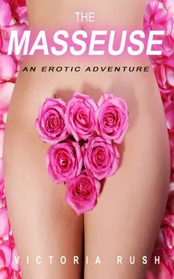 La Masseuse : Une aventure érotique - The Masseuse: An Erotic Adventure