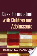 Formulation de cas avec les enfants et les adolescents - Case Formulation with Children and Adolescents