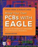 Réalisez vos propres circuits imprimés avec Eagle : De la conception des schémas aux cartes finies - Make Your Own PCBs with Eagle: From Schematic Designs to Finished Boards
