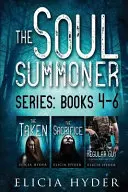 La série Soul Summoner : Livres 4-6 - The Soul Summoner Series: Books 4-6