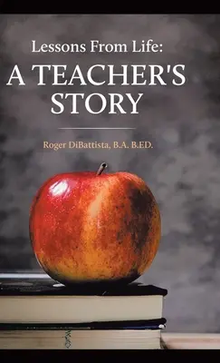 Leçons de vie - L'histoire d'un enseignant - Lessons From Life - A Teacher's Story