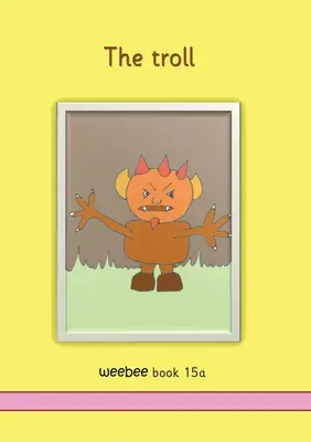 Le troll Weebee Livre 15a - The troll weebee Book 15a