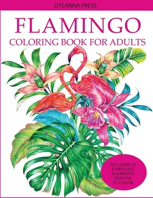 Flamingo Coloring Book for Adults (Livre de coloriage des flamants roses pour adultes) - Flamingo Coloring Book for Adults