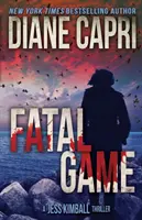 Fatal Game : Un thriller de Jess Kimball - Fatal Game: A Jess Kimball Thriller