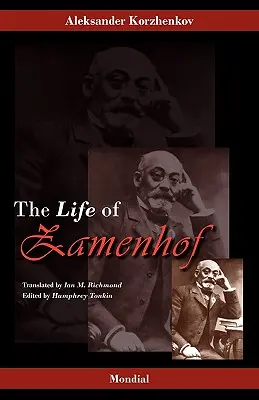 Zamenhof : La vie, l'œuvre et les idées de l'auteur de l'espéranto - Zamenhof: The Life, Works and Ideas of the Author of Esperanto