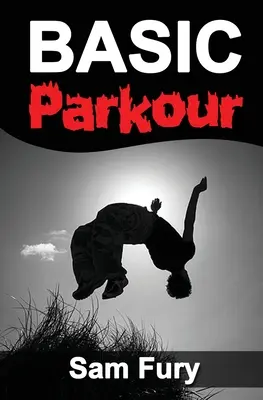 Le Parkour de base : Entraînement au Parkour pour les débutants - Basic Parkour: Parkour Training For Beginners