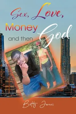 Le sexe, l'amour, l'argent et puis Dieu - Sex, Love, Money and then God
