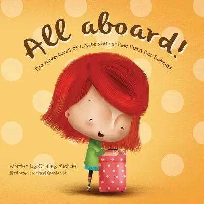 Tout le monde à bord : Les aventures de Louise et de sa valise à pois roses - All Aboard: The Adventures of Louise and her Pink Polka Dot Suitcase