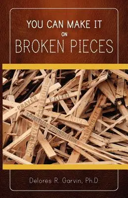 On peut y arriver avec des morceaux cassés - You Can Make It on Broken Pieces